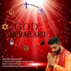 About God Mehar Kro Song